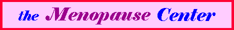 CLICK HERE for the Menopause Center